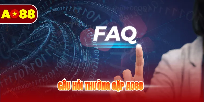 Câu hỏi thường gặp AO88