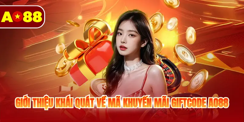 Khuyến Mãi Giftcode AO88 - Chương Trình Tặng Thưởng 2 Giới thiệu khái quát về mã khuyến mãi giftcode AO88