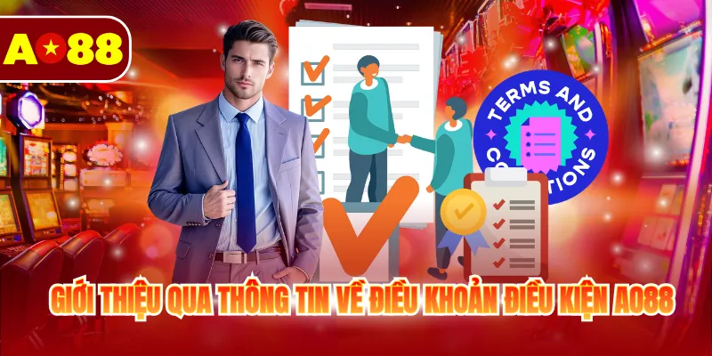 Giới thiệu qua thông tin về điều khoản điều kiện AO88