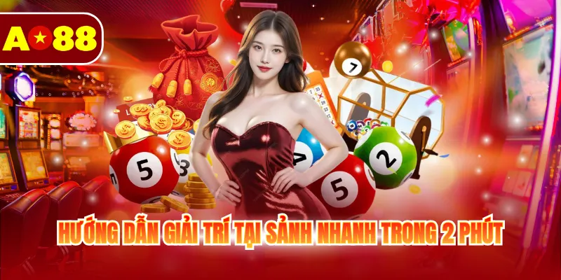 Xổ Số AO88 4 Hướng dẫn giải trí tại sảnh nhanh trong 2 phút