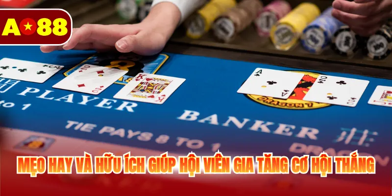 Mẹo hay và hữu ích giúp hội viên gia tăng cơ hội thắng