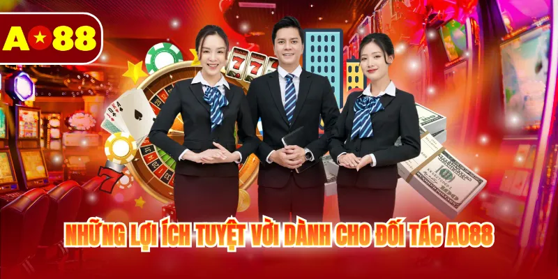 Những lợi ích tuyệt vời dành cho đối tác AO88