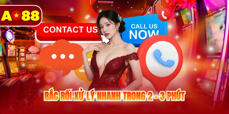 Liên Hệ AO88 3 Rắc rối xử lý nhanh trong 2 - 3 phút