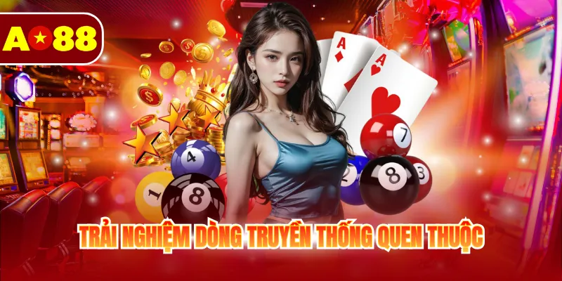 Xổ Số AO88 3 Trải nghiệm dòng truyền thống quen thuộc