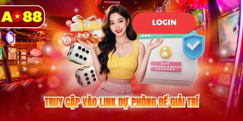Truy cập vào link dự phòng để giải trí